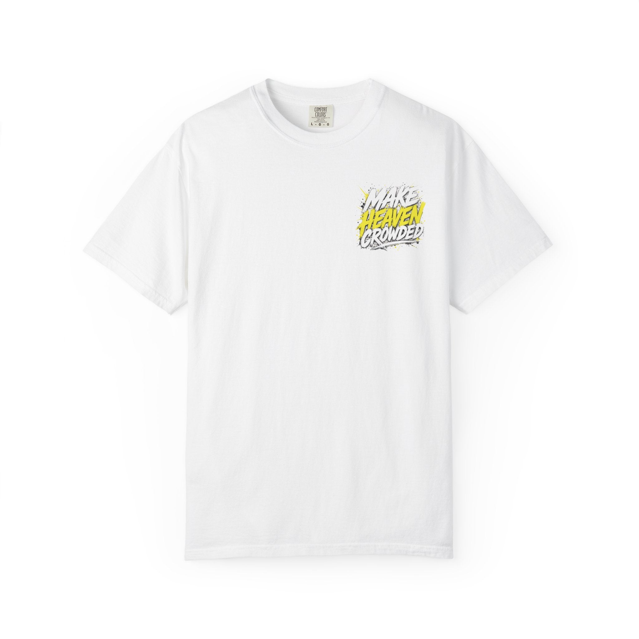 Make Heaven Crowded Tee | Christian Tee