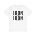 Iron Sharpens Iron T-Shirt | Proverbs 27:17 | Christian Tee