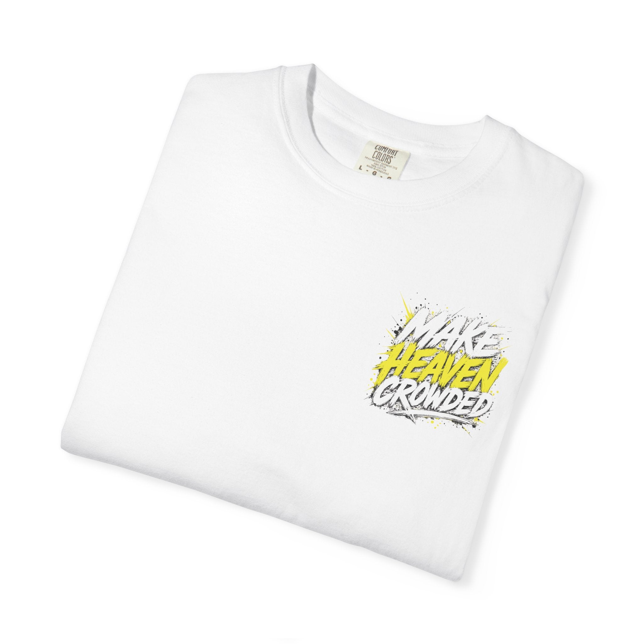 Make Heaven Crowded Tee | Christian Tee