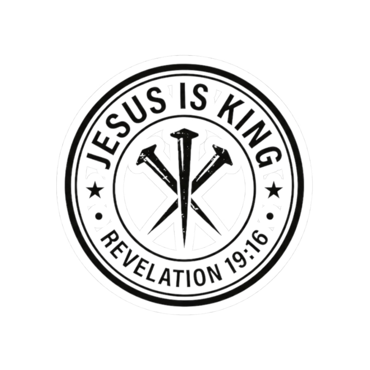 Jesus Is King Revelation 19:16 Sticker | Christian Faith, Three Nails Seal
