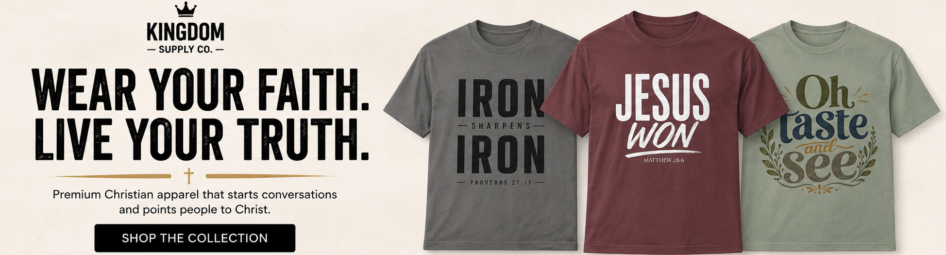 Kingdom Supply Co. t-shirt collection banner featuring three graphic crewneck t-shirts: a dark gray 'IRON' shirt, a maroon 'JESUS WON' shirt, and a sage green 'Oh, taste see' shirt, set against a light beige background with promotional text.