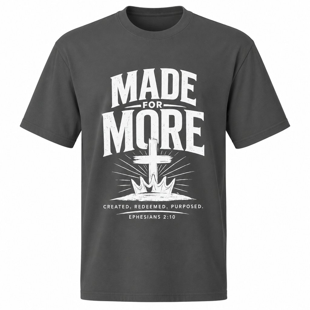 Made for More Tee | Ephesians 2:10