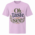 Oh Taste & See T-Shirt