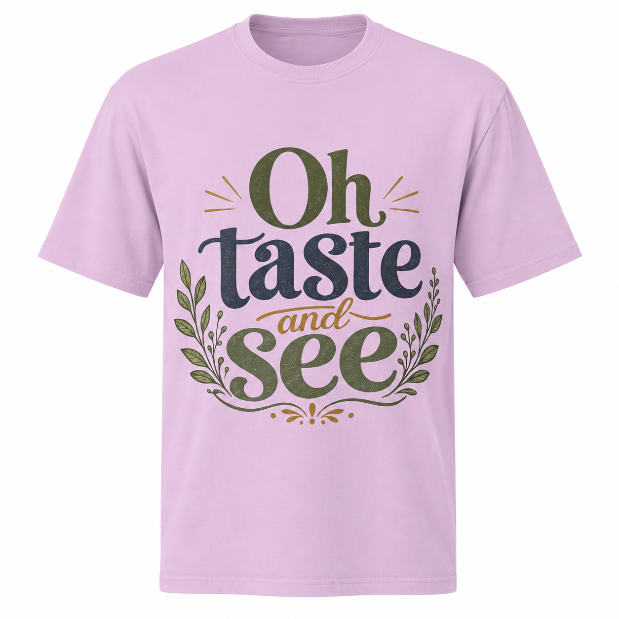 Oh Taste & See T-Shirt